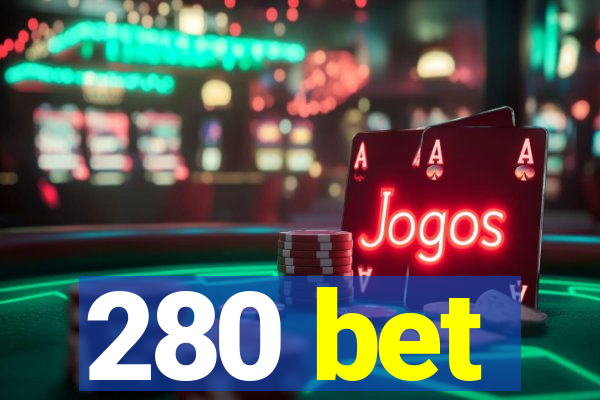 280 bet